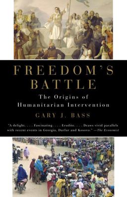 Freedom's Battle The Origins of Humanitarian Intervention  9780307279873 Front Cover