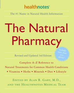 Natural Pharmacy Complete A-Z Reference to Natural Treatments for Common Health Conditions 3rd 9780307336651 Front Cover