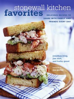 Stonewall Kitchen Favorites Delicious Recipes to Share with Family and Friends Every Day  9780307336811 Front Cover