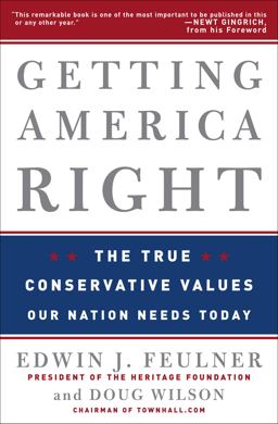Getting America Right The True Conservative Values Our Nation Needs Today  9780307336910 Front Cover