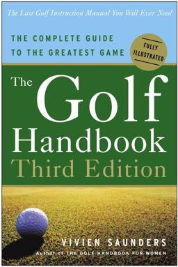 Golf Handbook, Third Edition The Complete Guide to the Greatest Game 3rd 9780307337146 Front Cover