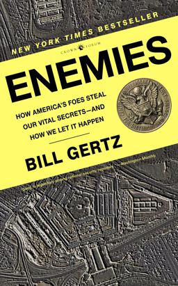 Enemies How America's Foes Steal Our Vital Secrets--And How We Let It Happen  9780307338068 Front Cover