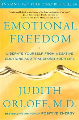 Emotional Freedom Liberate Yourself from Negative Emotions and Transform Your Life  9780307338181 Front Cover
