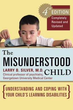Misunderstood Child Understanding and Coping with Your Child's Learning Disabilities 4th 9780307338631 Front Cover