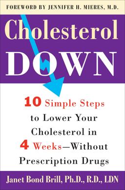 Cholesterol Down Ten Simple Steps to Lower Your Cholesterol in Four Weeks--Without Prescription Drugs  9780307339119 Front Cover