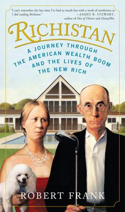 Richistan A Journey Through the American Wealth Boom and the Lives of the New Rich  9780307339263 Front Cover