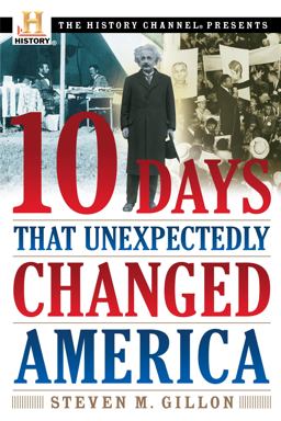 10 Days That Unexpectedly Changed America  9780307339348 Front Cover
