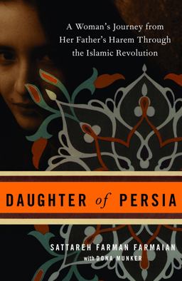 Daughter of Persia A Woman's Journey from Her Father's Harem Through the Islamic Revolution  9780307339744 Front Cover