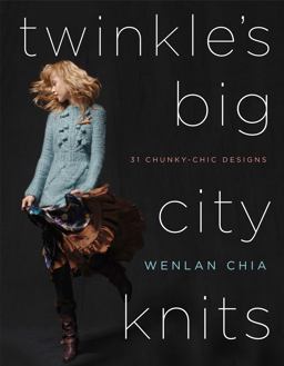 Twinkle's Big City Knits 31 Chunky-Chic Designs  9780307346117 Front Cover