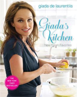 Giada's Kitchen New Italian Favorites: a Cookbook  9780307346599 Front Cover