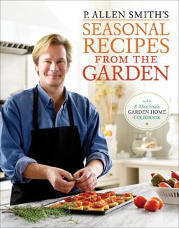 P. Allen Smith's Seasonal Recipes from the Garden  9780307351081 Front Cover