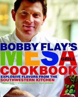 Bobby Flay's Mesa Grill Cookbook Explosive Flavors from the Southwestern Kitchen  9780307351418 Front Cover