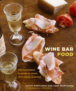 Wine Bar Food Mediterranean Flavors to Crave with Wines to Match  9780307352798 Front Cover