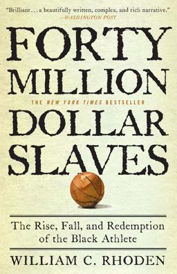 Forty Million Dollar Slaves The Rise, Fall, and Redemption of the Black Athlete  9780307353146 Front Cover