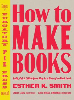 How to Make Books Fold, Cut and Stitch Your Way to a One-Of-a-Kind Book  9780307353368 Front Cover