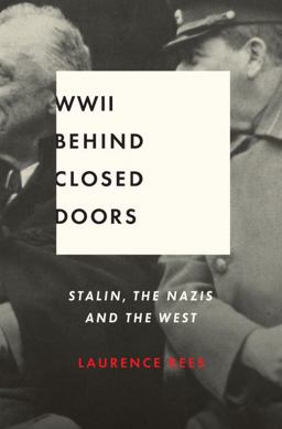 World War II Behind Closed Doors Stalin, the Nazis and the West  9780307377302 Front Cover