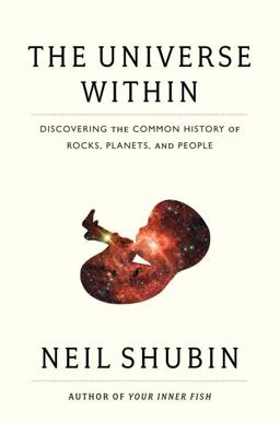Universe Within Discovering the Common History of Rocks, Planets, and People  9780307378439 Front Cover