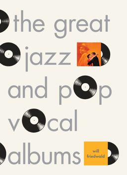 Great Jazz and Pop Vocal Albums  9780307379078 Front Cover
