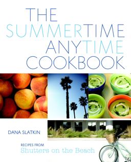 Summertime Anytime Cookbook Recipes from Shutters on the Beach  9780307381231 Front Cover