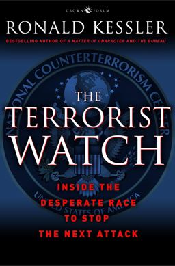 Terrorist Watch Inside the Desperate Race to Stop the Next Attack  9780307382146 Front Cover