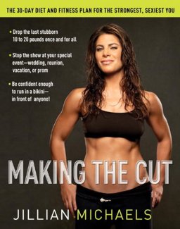 Making the Cut The 30-Day Diet and Fitness Plan for the Strongest, Sexiest You  9780307382504 Front Cover