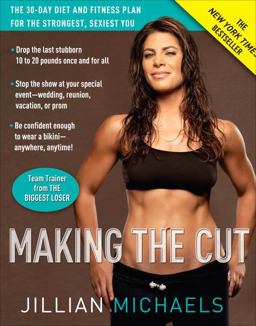 Making the Cut The 30-Day Diet and Fitness Plan for the Strongest, Sexiest You  9780307382511 Front Cover