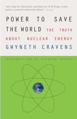 Power to Save the World The Truth about Nuclear Energy  9780307385871 Front Cover