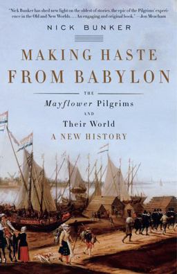 Making Haste from Babylon The Mayflower Pilgrims and Their World: a New History  9780307386267 Front Cover