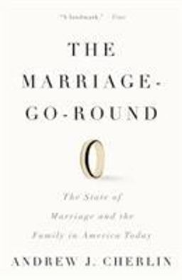 Marriage-Go-Round The State of Marriage and the Family in America Today  9780307386380 Front Cover
