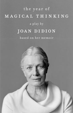 Year of Magical Thinking A Play by Joan Didion Based on Her Memoir  9780307386410 Front Cover