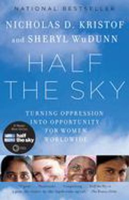 Half the Sky Turning Oppression into Opportunity for Women Worldwide  9780307387097 Front Cover