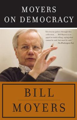 Moyers on Democracy  9780307387738 Front Cover