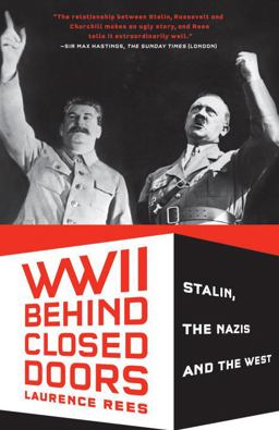 World War II Behind Closed Doors Stalin, the Nazis and the West  9780307389626 Front Cover