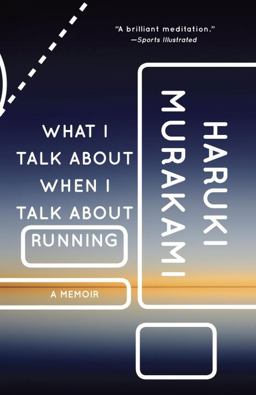 What I Talk about When I Talk about Running A Memoir  9780307389831 Front Cover