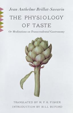 Physiology of Taste Or Meditations on Transcendental Gastronomy  9780307390370 Front Cover