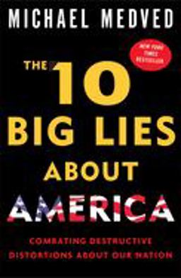 10 Big Lies about America Combating Destructive Distortions about Our Nation  9780307394071 Front Cover