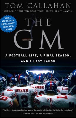 GM A Football Life, a Final Season, and a Last Laugh  9780307394613 Front Cover
