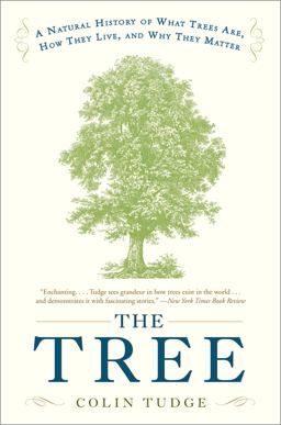 Tree A Natural History of What Trees Are, How They Live, and Why They Matter  9780307395399 Front Cover