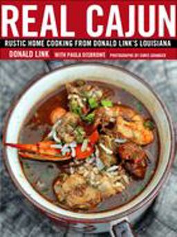 Real Cajun Rustic Home Cooking from Donald Link's Louisiana: a Cookbook  9780307395818 Front Cover