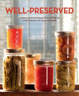 Well-Preserved Recipes and Techniques for Putting up Small Batches of Seasonal Foods  9780307405241 Front Cover