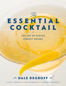 Essential Cocktail The Art of Mixing Perfect Drinks  9780307405739 Front Cover