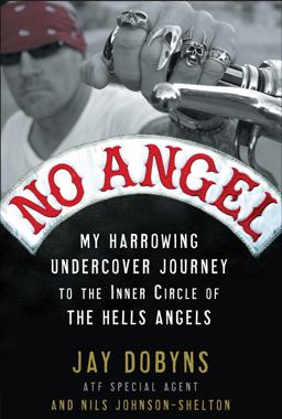 No Angel My Harrowing Undercover Journey to the Inner Circle of the Hells Angels  9780307405852 Front Cover