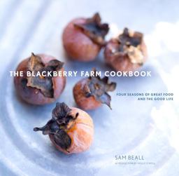 Blackberry Farm Cookbook Four Seasons of Great Food and the Good Life  9780307407719 Front Cover