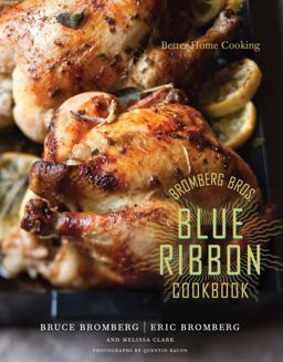 Bromberg Bros. Blue Ribbon Cookbook Better Home Cooking  9780307407948 Front Cover