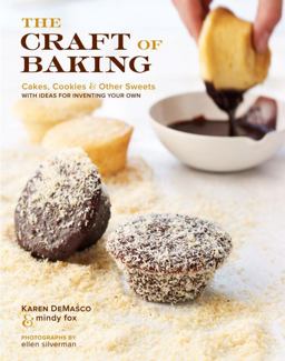 Craft of Baking Cakes, Cookies, and Other Sweets with Ideas for Inventing Your Own  9780307408105 Front Cover