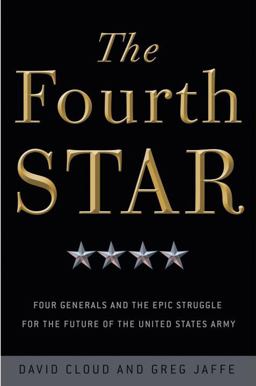 Fourth Star Four Generals and the Epic Struggle for the Future of the United States Army  9780307409065 Front Cover