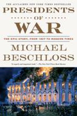 Presidents of War The Epic Story, from 1807 to Modern Times  9780307409614 Front Cover