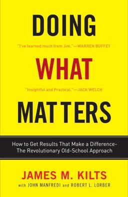 Doing What Matters How to Get Results That Make a Difference - the Revolutionary Old-School Approach  9780307451781 Front Cover