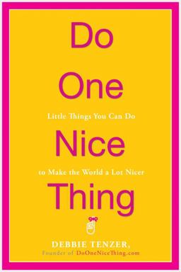 Do One Nice Thing Little Things You Can Do to Make the World a Lot Nicer  9780307453808 Front Cover