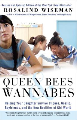Queen Bees and Wannabes Helping Your Daughter Survive Cliques, Gossip, Boyfriends, and the New Realities of Girl World  9780307454447 Front Cover